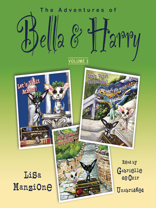 Title details for The Adventures of Bella & Harry, Volume 3 by Lisa Manzione - Available